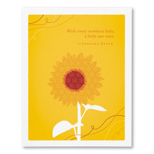 Welcome Baby Card - “WITH EVERY NEWBORN BABY, A LITTLE SUN RISES.”